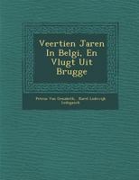 Veertien Jaren in Belgi, En Vlugt Uit Brugge 1249551838 Book Cover