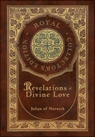 Revelations of Divine Love (Royal Collector's Edition) (Case Laminate Hardcover with Jacket) 1778785069 Book Cover