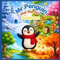 Mr. Penguin and the Four Season: A Fun Educational Story for kids B0H6N724LQ Book Cover