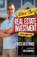 DIVE IN! Real Estate Investment Advice From A Pro 6197031051 Book Cover