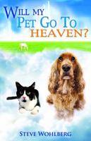 Will My Pet Go to Heaven? 1580192009 Book Cover