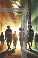 The Responsibility for Tomorrow: Nurturing the Minds of the Future, Educational Edition B0DX27R6TV Book Cover