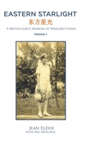 Eastern Starlight: A British Girl's Memoir of Warlord China 1638857229 Book Cover