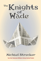 Knights of Wade, The 145562781X Book Cover