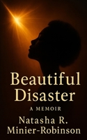 Beautiful Disaster (Inspire.Motivate.Love) (Volume 2) 1548406082 Book Cover