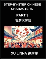 Step-by-Step Chinese Characters (Part 9)- Navigate Chinese Characters with Stepwise Challenges, Ideal for Young Minds and Older Enthusiasts (Chinese Edition) B0GLDHTXPS Book Cover