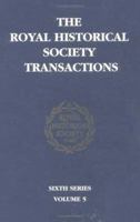 Transactions of the Royal Historical Society: Volume 5: Sixth Series 0521552001 Book Cover