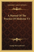A Manual Of The Practice Of Medicine V1 1163111538 Book Cover