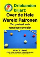 Driebanden Biljart - Over de Hele Wereld Patronen: Van Professionele Kampioentoernooien 1625052626 Book Cover
