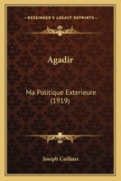 Agadir; ma politique extérieure 1141187965 Book Cover