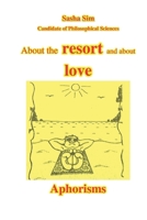 About the resort and about love. Aphorisms (Aphorisms: from love to the toilet) B0GG4LJSTB Book Cover