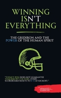 Winning Isn't Everything: The Gridiron Soul and the Power of the Human Spirit B0FWY9YPMY Book Cover