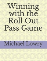 Winning with the Roll Out Pass Game 1717797784 Book Cover