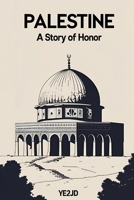 Palestine: A Story of Honor B0FP3ZNXQH Book Cover