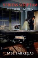 Veritas Scriptum: The Truth Is Written - Volume 1: Veritas Radio Interview Transcripts 1468087118 Book Cover