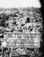 Yuba County, California Mines and Minerals: California Register of Mines and Minerals 1548726761 Book Cover
