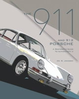 The 911 and 912 Porsche, A Restorer's Guide to Authenticity II 0929758307 Book Cover