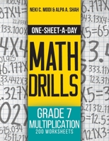 One-Sheet-A-Day Math Drills: Grade 7 Multiplication - 200 Worksheets 1627342370 Book Cover