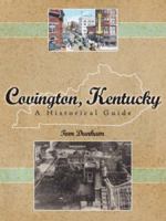 Covington, Kentucky, A Historical Guide 1425972500 Book Cover