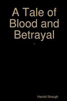 A Tale of Blood and Betrayal 0359366651 Book Cover