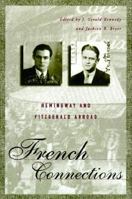 French Connections: Hemingway and Fitzgerald Abroad 0312163649 Book Cover