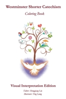 Westminster Shorter Catechism: Visual Interpretation Edition: Coloring Book B0BJYZKS2X Book Cover