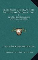 Historisch-Geographisch-Statistische Beytrage, Part 1: Zur Nahern Kenntniss Westphalens (1806) 1168103711 Book Cover