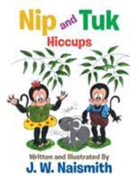 Nip and Tuk: Hiccups 1524522236 Book Cover