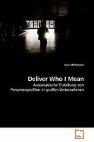 Deliver Who I Mean: Automatische Erstellung von Personenprofilen in großen Unternehmen 3639178661 Book Cover