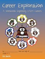 Career Exploration a Workbook about Stem Careers 1533124485 Book Cover