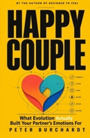 Happy Couple: What Evolution Actually Built Your Partner's Emotions For B0HH6F769J Book Cover