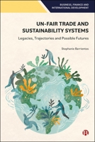 Unfair Trade in Global Supply Chains: What Future for Sustainability Standards? (Business, Finance and International Development) 1529263034 Book Cover
