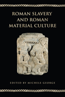 Roman Slavery and Roman Material Culture 1442644575 Book Cover