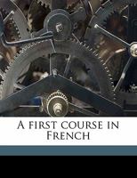 A First Course in French 1362330507 Book Cover