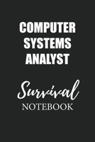 Computer Systems Analyst Survival Notebook: Small Undated Weekly Planner for Work and Personal Everyday Use Habit Tracker Password Logbook Music Review Playlist Diary Journal 1706302789 Book Cover