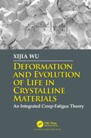 Deformation and Evolution of Life in Crystalline Materials: An Integrated Creep-Fatigue Theory 036778002X Book Cover