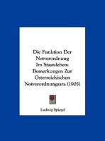 Die Funktion Der Notverordnung Im Staatsleben:  Bemerkungen Zur Osterreichischen Notverordnungsara (1905) 1162490136 Book Cover
