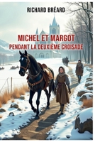 Michel et Margot pendant la deuxième croisade: (une aventure pendant la croisade des barons) (French Edition) B0DVGV4TDD Book Cover