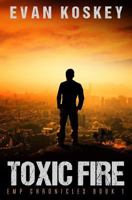Toxic Fire: An Emp Survival Fiction Series 1539821994 Book Cover