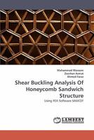 Shear Buckling Analysis Of Honeycomb Sandwich Structure: Using FEA Software SAMCEF 3838360834 Book Cover