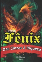 Códigos Fênix: Das Cinzas à Riqueza (Portuguese Edition) B0GQ51H53R Book Cover