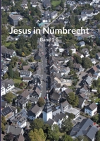 Jesus in Nümbrecht Band 1-5: Version 03-03-2025 (German Edition) 3769316894 Book Cover