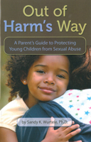Out of Harm's Way: A Parent's Guide to Protecting Young Children from Sexual Abuse 1884734979 Book Cover
