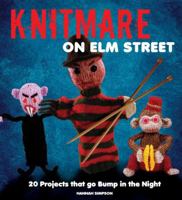 Knitmare on Elm Street: 20 Projects that Go Bump in the Night 0762444177 Book Cover
