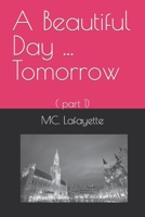 A Beautiful Day ... Tomorrow: B0C12DRH1T Book Cover