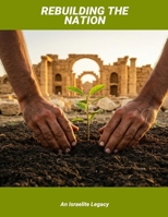 Rebuilding The Nation: An Israelite Legacy B0FP9481KS Book Cover