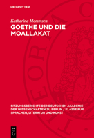 Goethe Und Die Moallakat: Wolfgang Schadewaldt Zum 60. Geburtstag 3112726022 Book Cover