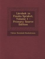 Larobok in Finska Spraket, Volume 1 - Primary Source Edition 1021908827 Book Cover