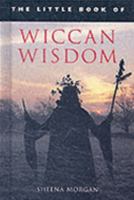 The Little Book of Wiccan Wisdom 1843336871 Book Cover