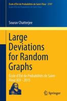 Large Deviations for Random Graphs: Ecole D'Ete de Probabilites de Saint-Flour XLV - 2015 3319658158 Book Cover